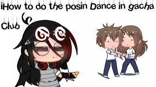 ||How to do the posin dance in gacha club||