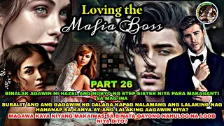 PART 26: ANG MALALAMAN NI HAZEL DAHILAN NG PAGKADUROG NG PUSO NIYA | LOVING THE MAFIA BOSS