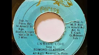 Edmond Gladston - Untrue Love + Dub - 7" Picies 1984 - KILLER GEM 80'S DANCEHALL