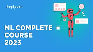 🔥 ML Complete Course 2023 | Machine Learning Full Course 2023 | Simplilearn