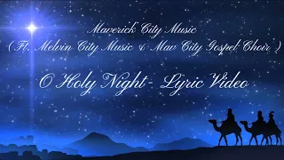 Maverick City Music - O Holy Night (Lyrics)