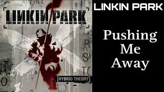 Linkin Park - Pushing Me Away (Legendado)