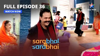 Full Episode 36 || Sarabhai Vs Sarabhai || Kya Sahil jaayega Delhi?