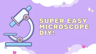 Easy Microscope DIY! | Mission Unstoppable