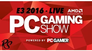 E3 2016 - PC Gaming Show LIVE - AMD, Sega, Bohemia Interactive, Steam, VR