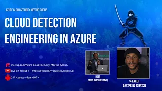 Azure Cloud Security Meetup: Cloud Detection Engineering In Azure by Abisola Dayspring (Day) Johnson