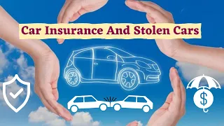 Car Insurance and Stolen Cars: What You Need to Know About Coverage and Filing Claims