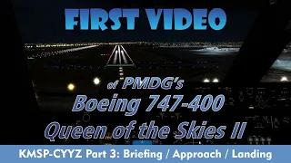 [P3Dv4] First Video PMDG 747-400 Queen of the Skies 2 KMSP-CYYZ: Part 3 Approach/Landing [VATSIM]