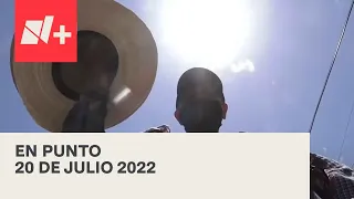 En Punto con Denise Maerker - Programa completo: 20 de julio 2022