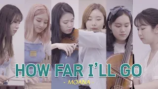 HOW FAR I'LL GO - Disney's Moana | Imagine Moana playing Korean traditional instrument! | De O cover