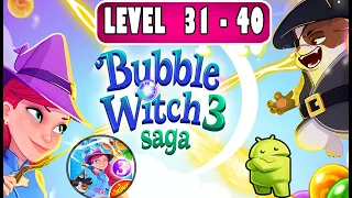 BUBBLE WITCH 3 SAGA LEVEL 31 - 40 | GAMEPLAY