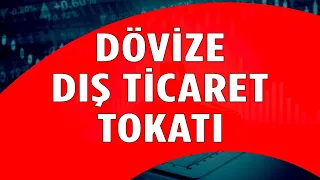 DOLARA DIŞ TİCARET TOKATI