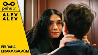 Alev Alev 19. Bölüm - Bir Daha Bırakmayacağım