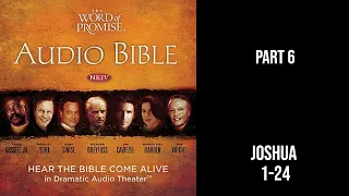 The Word of Promise Audio Bible Part 6, Joshua 1-24