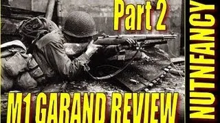 "M1 Garand: FULL REVIEW, Pt 2" by Nutnfancy