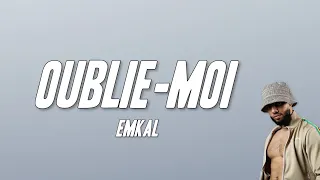 Emkal - Oublie-moi (Paroles)