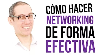 Como hacer networking de forma efectiva: 5 Claves