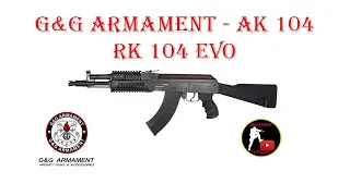 [ОБЗОР] G&G ARMAMENT - АК 104 RK 104 EVO AEG airsoft (страйкбол)