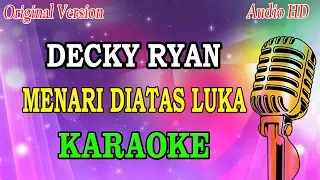 MENARI DIATAS LUKA - IMAM S ARIFIN || DECKY RYAN (KARAOKE)