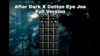 AFTER DARK X COTTON EYE JOE (Full Version)