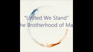 United We Stand~ The Brotherhood of Man
