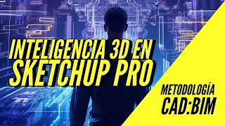 Inteligencia 3D en SketchUp Pro  I Metodología Skp.bim💥