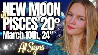 NEW MOON in PISCES 20 °, March 10th, 2024 I ALL SIGNS