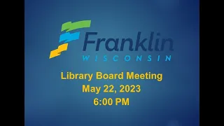 Library Board Meeting 5-22-2023 - 6 PM