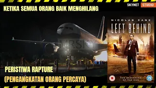 Kisah Pengangkatan Orang Percaya (Rapture) - Alur Cerita Film "Left Behind"