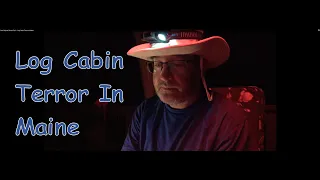 Your Bigfoot Stories Ep. 6 - Log Cabin Terror in Maine