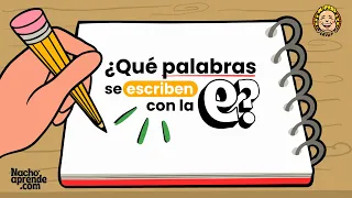 ¿Qué palabras se escriben con la e? | Videos para niños | Nacho Aprende