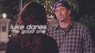 luke danes | the good one