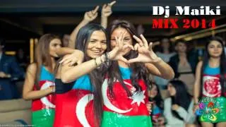 Dj Maiki   Mix music 2014 HD Azerbaijan