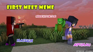 FIRST MEET MEME X MAIZEN, APHMAU, MIKEY TURTLE - Minecraft Animation