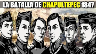 ⚔️La Batalla de Chapultepec y los Niños Héroes 1847 - Guerra México - Estados unidos.