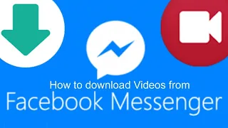 How To Download Videos from Facebook Messenger