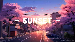 Sunset 🌸 Lofi in your mind 🍀 Lofi Hip Hop ~ Lofi Song Sleep / Healing / Relax