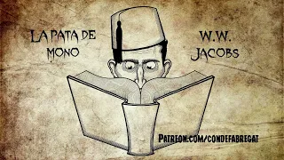 La pata de mono - W.W. Jacobs (Audiolibro) Conde Cuenta Cuentos Clásicos