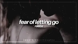 ❝fear of letting go❞ ruelle | español