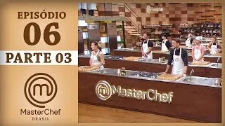 MASTERCHEF BRASIL (11/04/2017) | PARTE 3 | EP 6 | TEMP 04