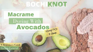 How to Avocado Dye Your Macrame Cords & Projects With Pits & Skins