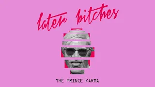 The Prince Karma - Later Bitches