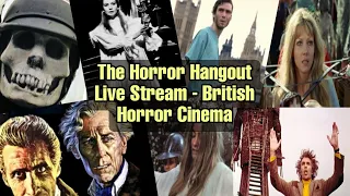 The Horror Hangout Live Stream - British Horror Cinema