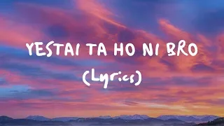 VTEN - Yestai Ta Ho Ni Bro (Lyrics)