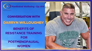 Menopause & Resistance Training | Darryn Willoughby - MWB Ep.14