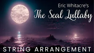 The Seal Lullaby | String Arrangement