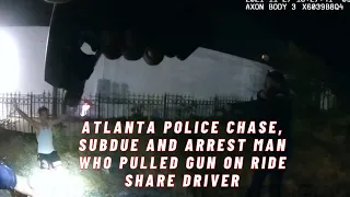 Atlanta Police Engage in Foot Chase, Subdue and Arrest Man Who Pulled Gun on Ride Share Driver