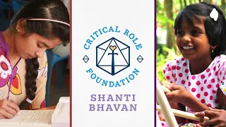 Help Support Shanti Bhavan Students in India! | Critical Role Foundation