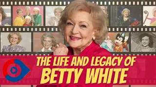 The Life and Legacy of Betty White