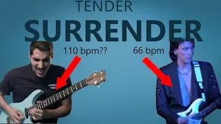 Tender Surrender by Steve Vai but it's played 40% faster (110 bpm)